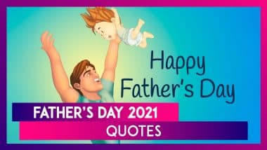 Father’s Day 2021 Quotes: Heart-Warming WhatsApp Messages and Greetings To Celebrate Your Sweet Dad